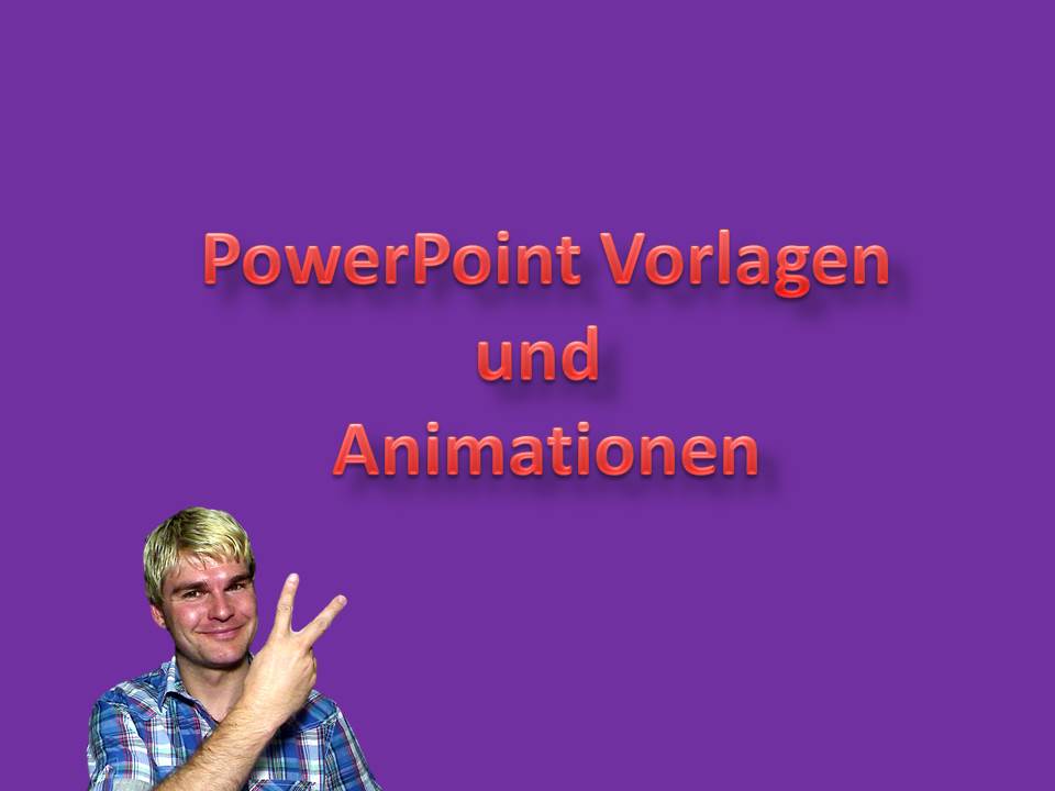 Powerpoint Vorlagen und Powerpoint Animationen